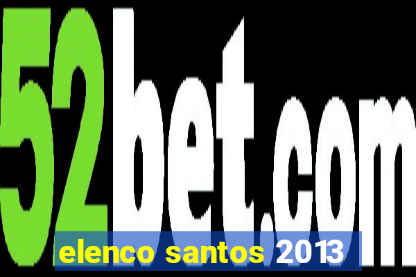 elenco santos 2013